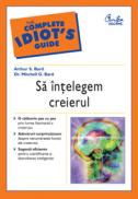 Sa intelegem creierul - Arthur S. Bard, Dr. Mitchell G. Bard