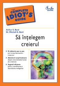 Sa intelegem creierul - Arthur S. Bard, Dr. Mitchell G. Bard