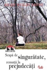Scapa de singuratate, renunta la prejudecati - Helen Gurley Brown