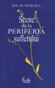 Scene de la periferia sufletului - Ion Dumitrescu