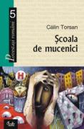 Scoala de mucenici - Calin Torsan