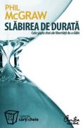 Slabirea de durata. Cele sapte chei ale libertatii de a slabi - Dr. Phil C. McGraw