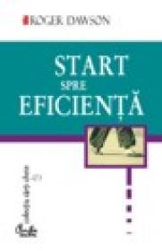 Start spre eficienta - Roger Dawson