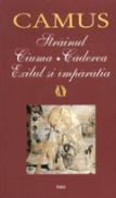 Strainul / Ciuma / Caderea / Exilul si imparatia - Albert Camus