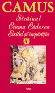 Strainul / Ciuma / Caderea / Exilul si imparatia - Albert Camus