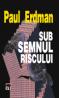 Sub semnul riscului - Paul Erdman