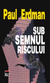 Sub semnul riscului - Paul Erdman