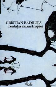 Tentatia mizantropiei - Cristian Badilita