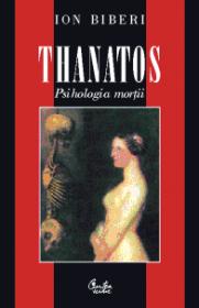 Thanatos. Psihologia mortii - Ion Biberi