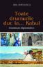 Toate drumurile duc la... Kabul - Emil Ghitulescu
