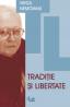 Traditie si libertate - Virgil Nemoianu
