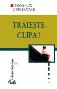 Traieste clipa! - Danny Cox, John Hoover