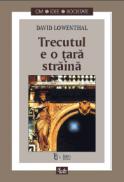 Trecutul e o tara straina - David Lowenthal