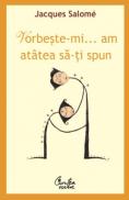 Vorbeste-mi, am at?tea sa-ti spun - Jacques Salome