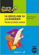 10(zece) Din Zece La Romana! Teste si Teze Unice. Clasa A Viii-a - Pavelescu Marilena, Gitlan Daniela