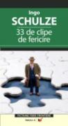 33 De Clipe De Fericire - Schulze Ingo
