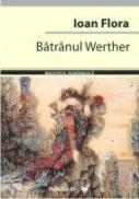 Batranul Werther - Flora Ioan