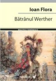 Batranul Werther - Flora Ioan