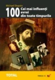 Cei Mai Influenti 100 De Evrei Din Toate Timpurile - Shapiro Michael