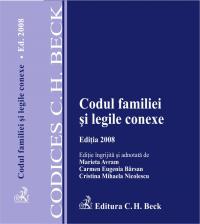Codul Familiei si Legile Conexe. Editia 2008 (cu Modificari Aduse La 1 Martie 2008) - Editie ingrijita de Marieta Avram, Carmen Eugenia Barsan, Cristina Mihaela Nicolescu