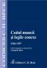 Codul Muncii si Legile Conexe, Ed.2007 - Dima Luminita