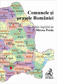 Comunele si Orasele Romaniei - Editie ingrijita de Mircea Preda