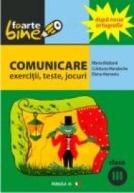 Comunicare. Exercitii, Teste, Jocuri. Clasa A Iii-a - Atanasiu Elena, Bizduna Maria, Mandache Cristina