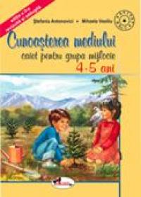 Cunoasterea Mediului - Grupa Mijlocie 4-5 Ani  - Stefania Antonovici, Mihaela  Vasiliu