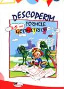 Descoperim Formele Geometrice (3-5 Ani)  - colectiv Aramis