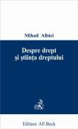 Despre Drept si Stiinta Dreptului - Albici Mihail