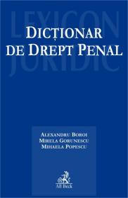 Dictionar De Drept Penal - Boroi Alexandru, Gorunescu Mirela, Popescu Mihaela