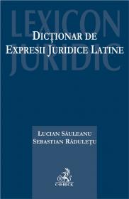 Dictionar De Expresii Juridice Latine - Raduletu Sebastian, Sauleanu Lucian Bernd