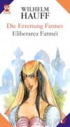 Die Errettung Fatmes / Eliberarea Fatmei - Hauff Wilhelm