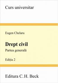 Drept Civil. Partea Generala, Editia 2 - Chelaru Eugen