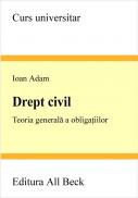 Drept Civil. Teoria Generala A Obligatiilor - Adam Ioan