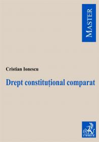 Drept Constitutional Comparat - Ionescu Cristian