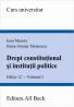 Drept Constitutional si Institutii Politice, Volumul I, Editia A Xii-a - Muraru Ioan, Tanasescu Elena Simina