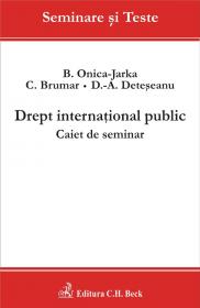 Drept International Public. Caiet De Seminar - Brumar Catrinel, Deteseanu Daniela-Anca, Onica-Jarka Beatrice