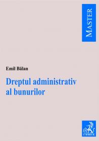 Dreptul Administrativ Al Bunurilor - Balan Emil