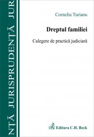 Dreptul Familiei. Culegere De Practica Judiciara - Turianu Corneliu