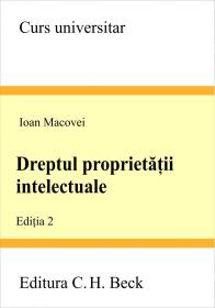 Dreptul Proprietatii Intelectuale. Editia 2 - Macovei Ioan