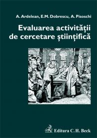 Evaluarea Activitatii De Cercetare Stiintifica - Ardelean Aurel, Dobrescu Emilian, Pisoschi Aurel
