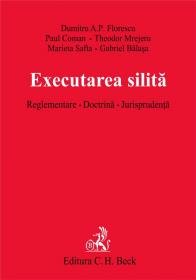 Executarea Silita. Reglementare. Doctrina. Jurisprudenta, Ed. A Ii-a - Balasa Gabriel, Coman Paul, Florescu Dumitru Andreiu Petre, Mrejeru Theodor, Safta Marieta