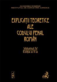 Explicatiile Teoretice Ale Codului Penal Roman, Ed. A Ii-a, Vol. Iv (brosat) - Coord. Dongoroz Vintila