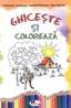 Ghiceste si Coloreaza  - Lacramioara Amazaroaie, Adriana Patrauceanu, Elena Neculai