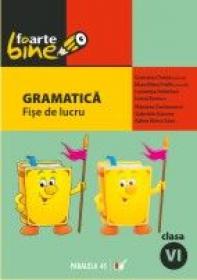 Gramatica. Fise De Lucru Pentru     Clasa A Vi-a - Chirita Cornelia, Trofin Eliza-mara, Ardelean Luminita, Enescu Ioana, Gurtavenco Mariana, Oancea Gabriela, Sasu Adina Elena