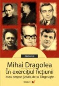 In Exercitiul Fictiunii - Dragolea Mircea