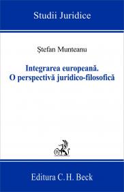 Integrarea Europeana. O Perspectiva Juridico-filosofica - Munteanu Stefan