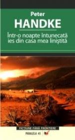 Intr-o Noapte Intunecata Ies Din Casa Mea Linistita - Handke Peter