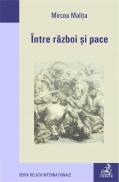 Intre Razboi si Pace - Malita Mircea